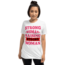 Strong Woman Raising Strong Woman Short-Sleeve Unisex T-Shirt