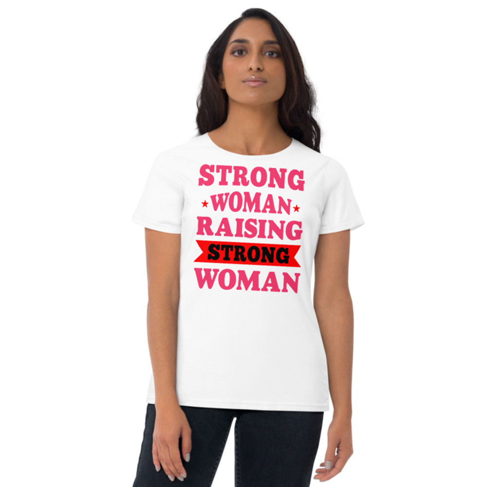 Strong Woman Raising Strong Woman Women's short sleeve t-shirt