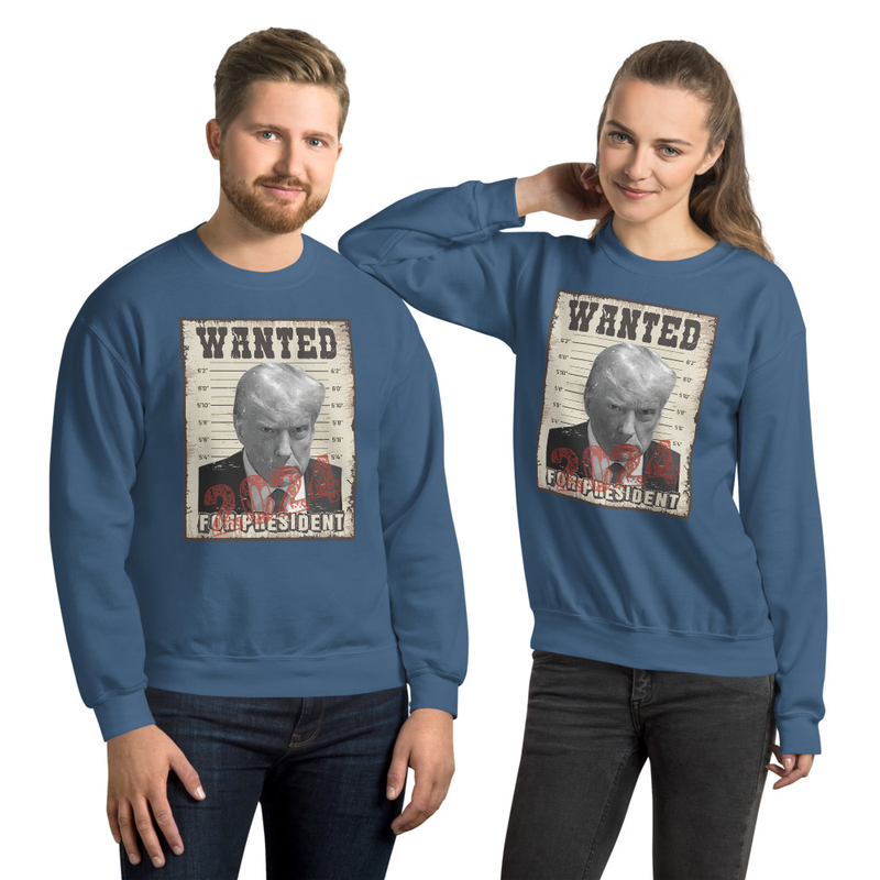 Trump For President 2024 Wanted Trump Mugshot Poster Unisex Sweatshirt