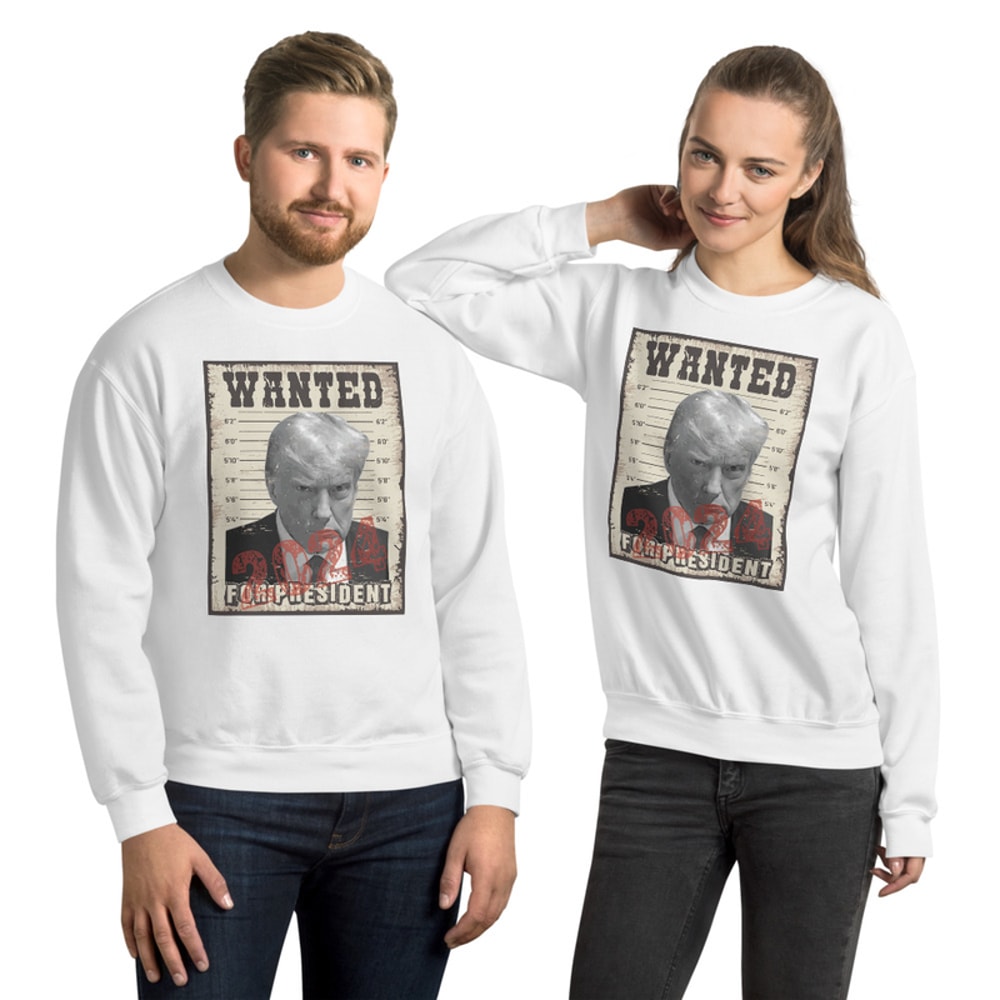 Trump For President 2024 Wanted Trump Mugshot Poster Unisex Sweatshirt