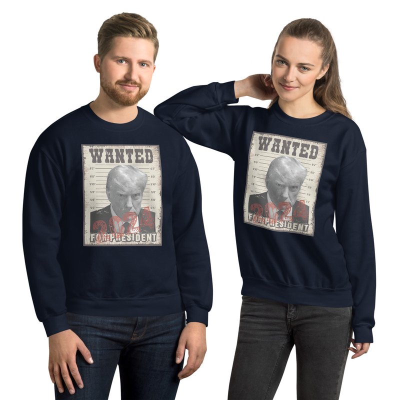 Trump For President 2024 Wanted Trump Mugshot Poster Unisex Sweatshirt