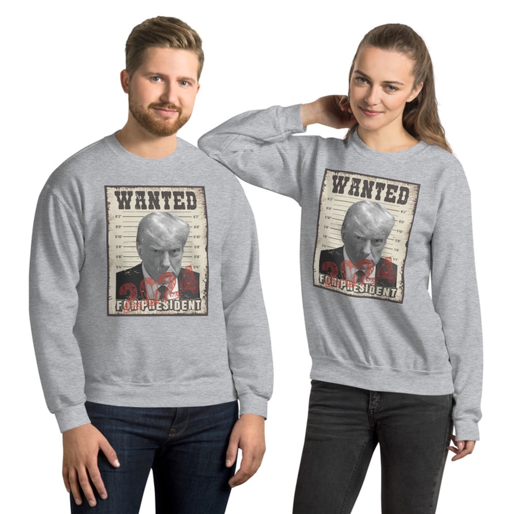 Trump For President 2024 Wanted Trump Mugshot Poster Unisex Sweatshirt