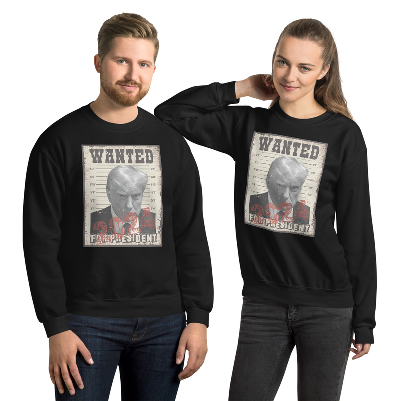 Trump For President 2024 Wanted Trump Mugshot Poster Unisex Sweatshirt
