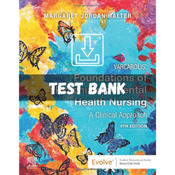 Test Bank for Varcarolis' Foundations of Psychiatric-Mental Health Nursing 9th Edition by Jordan Halter PDF