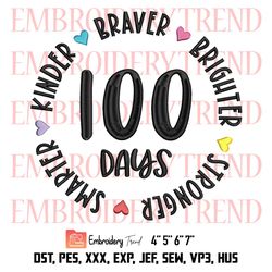 100 Days Smarter Kinder Stronger Brighter Braver Embroidery, Teacher Embroidery, 100 Days Of School 2