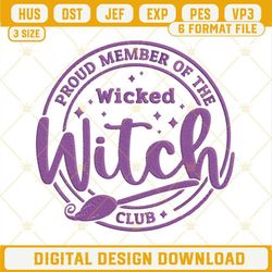 Proud Member Of The Wicked Witch Club Embroidery Design Files.jpg