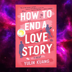 How to End a Love Story: A Reese's Book Club Pick by Yulin Kuang