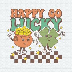 Happy Go Lucky St Patrick's Day SVG