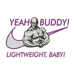 Yeah Buddy (Ronnie Coleman) Embroidery Design