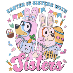 Easter Is Sisters With My Sisters Png Sublimation