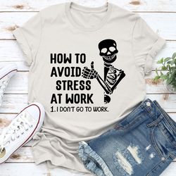 How To Avoid Stress Tee