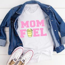 Mom Fuel Tee